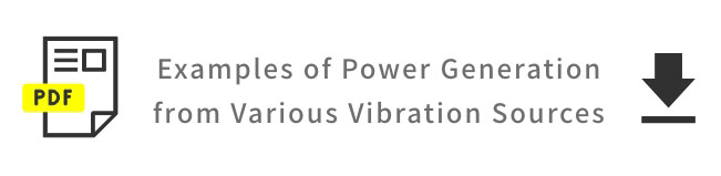 Examples of Power Generation from Various Vibration Sources